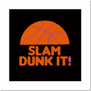 Slam Dunk It! - funny basketball quotes Posters and Art